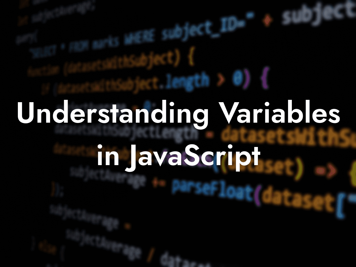 Understanding Variables in JavaScript: Declarations, Data Types, and Best Practices